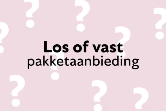 Los of vast: het complete pakket